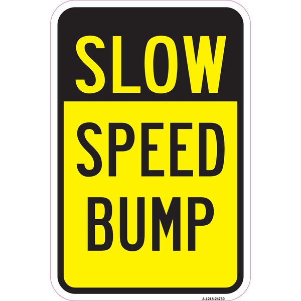 Slow Speed Bump, Heavy-Gauge Aluminum Rust Proof Parking Sign, 12" x 18", A-1218-24730